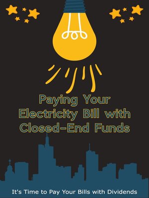 cover image of Paying Your Electricity Bill with Closed-End Funds